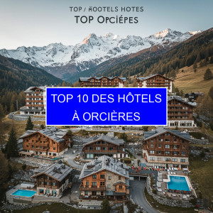 Top 5 des Hôtels à Orcières